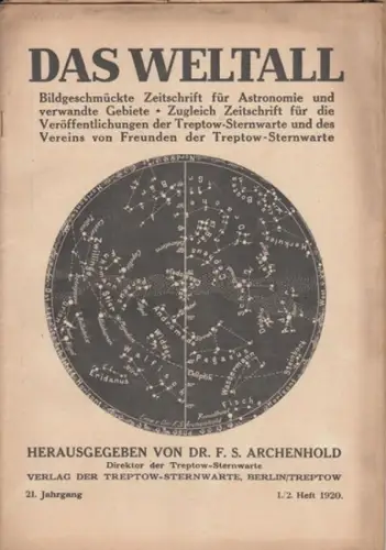 Weltall, Das.   Archenhold, Friedrich Simon (Hrsg.): Das Weltall. 21. Jahrgang, 1./2. Heft 1920. Bildgeschmückte Zeitschrift für Astronomie und verwandte Gebiete. Zugleich Zeitschrift für.. 