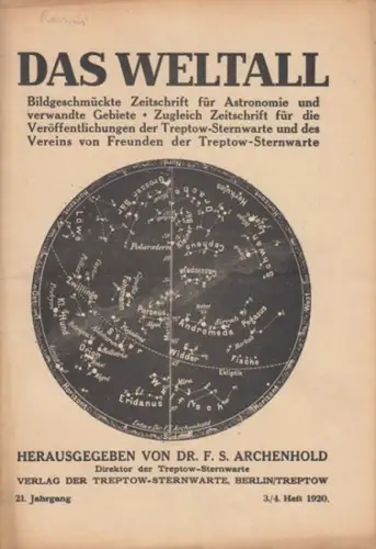Weltall, Das.   Archenhold, Friedrich Simon (Hrsg.): Das Weltall. 21. Jahrgang, 3./4. Heft 1920. Bildgeschmückte Zeitschrift für Astronomie und verwandte Gebiete. Zugleich Zeitschrift für.. 