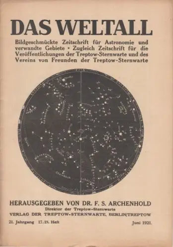 Weltall, Das.   Archenhold, Friedrich Simon (Hrsg.): Das Weltall. 21. Jahrgang, 17./18. Heft. Juni 1921. Bildgeschmückte Zeitschrift für Astronomie und verwandte Gebiete. Zugleich Zeitschrift.. 