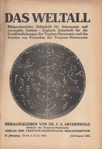 Weltall, Das.   Archenhold, Friedrich Simon (Hrsg.): Das Weltall. 21. Jahrgang, 19./20. und 21./22. Heft. Juli/August 1921. Bildgeschmückte Zeitschrift für Astronomie und verwandte Gebiete.. 
