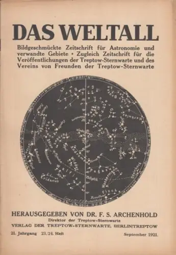 Weltall, Das.   Archenhold, Friedrich Simon (Hrsg.): Das Weltall. 21. Jahrgang, 23./24. Heft. September 1921. Bildgeschmückte Zeitschrift für Astronomie und verwandte Gebiete. Zugleich Zeitschrift.. 
