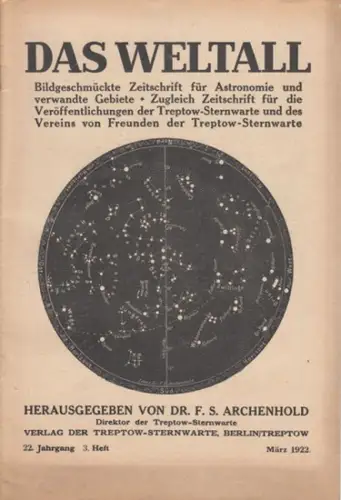 Weltall, Das.   Archenhold, Friedrich Simon (Hrsg.): Das Weltall. 22. Jahrgang, 3. Heft. März 1922. Bildgeschmückte Zeitschrift für Astronomie und verwandte Gebiete. Zugleich Zeitschrift.. 