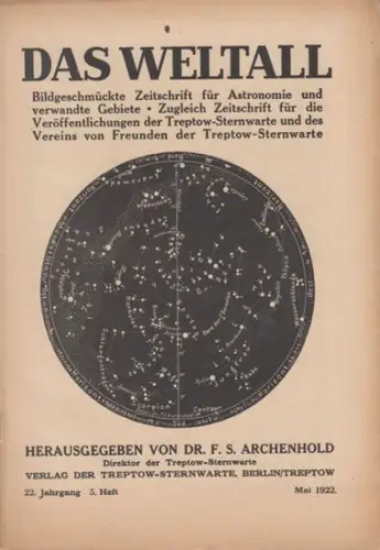 Weltall, Das.   Archenhold, Friedrich Simon (Hrsg.): Das Weltall. 22. Jahrgang, 5. Heft. Mai 1922. Bildgeschmückte Zeitschrift für Astronomie und verwandte Gebiete. Zugleich Zeitschrift.. 