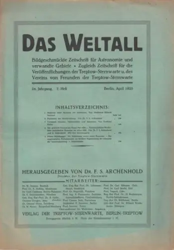 Weltall, Das.   Archenhold, Friedrich Simon (Hrsg.): Das Weltall. 24. Jahrgang, 7. Heft. April 1925. Bildgeschmückte Zeitschrift für Astronomie und verwandte Gebiete. Zugleich Zeitschrift.. 