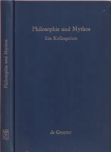Poser, Hans (Hrsg.) - Ernst Topisch, Walter Burkert, Odo Marquard u.v.a: Philosophie und Mythos - Ein Kolloquium. 
