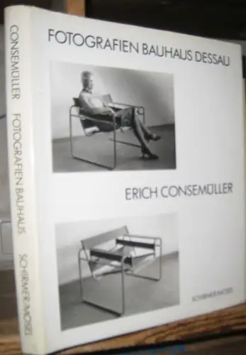 Consemüller, Erich. - bearbeitet von Stefan Kraus: Fotografien Bauhaus-Dessau. - Katalog der Fotografien aus dem Nachlaß von Erich Consemüller, dem Bauhaus-Archiv, Berlin, und dem Busch-Reisinger-Museum der Harvard-University, Cambridge/Mass. 