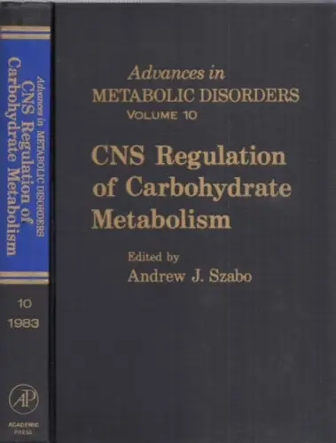 Szabo, Andrew J. (Ed.) -- Rachmiel Levine, Rolf Luft (Series Ed.): CNS Regulation of Carbohydrate Metabolism (= Advances in Metabolic Disorders - Volume 10). 