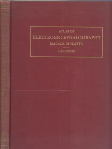 Caveness, William F: Atlas of Electroencephalography in the Developing Monkey Macaca Mulatta. 