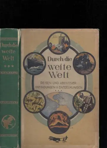 Günther, Hanns ( W. DeHaas ) (Hrsg.) - Leongard Adelt, D. Baschin u.v.a: Durch die Welt - Reisen und Abenteuer, Erfindungen und Entdeckungen (Band 3 apart). 