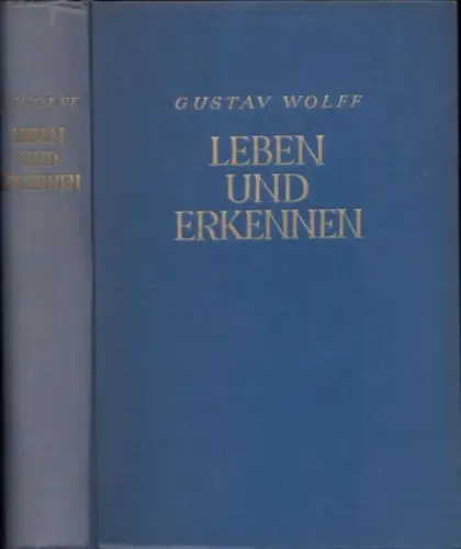 Wolff, Gustav: Leben und Erkennen - Vorarbeiten zu einer biologischen Philosophie. 