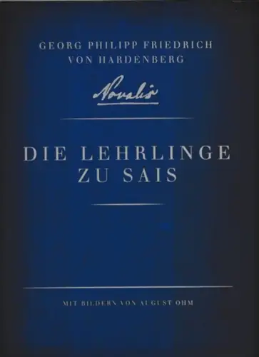 Ohm, August (Illustr.) - Novalis ( d.i. Georg Philipp Friedrich von Hardenberg ): Die Lehrlinge zu Sais - mit Bildern von August Ohm. 