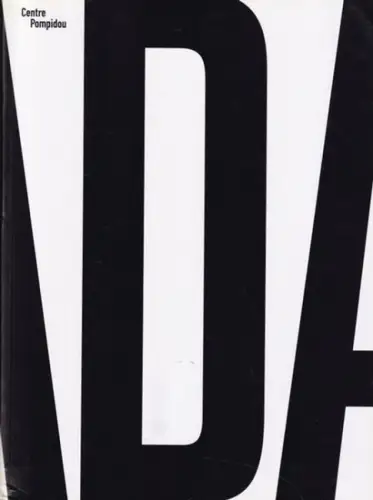 Le Bon, Laurent (Ed.): DADA. Catalogue publie sous la direction de Laurent Le Bon a l'occasion de l'exposition DADA presentee au Centre Pompidou, Galerie 1, du 5 octobre 2005 au 9 janvier 2006. L'exposition est organisee par le Centre Pompidou et la Natio