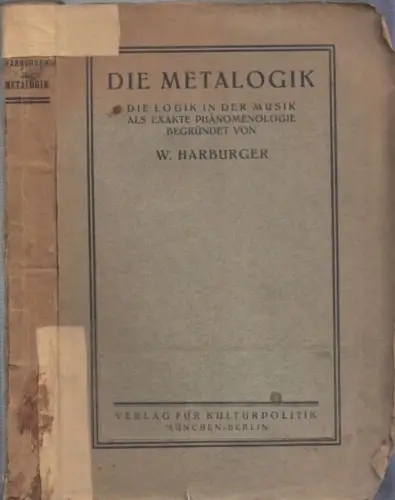 Harburger, W: Die Metalogik - Die musikalische Logik : Geometrie der Empfindungen (= Logik des überbegreiflichen Denkens - Begründung einer exakten Phänomenologie). 