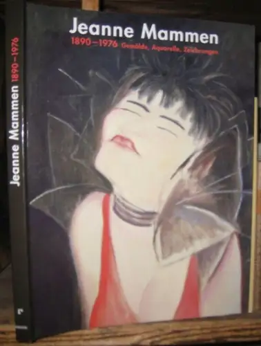 Mammen, Jeanne. - mit Beiträgen von Klara Drenker-Nagels, Lothar Klünner Freya Mülhaupt u. a: Jeanne Mammen 1890-1976. Gemälde, Aquarelle, Zeichnungen. - Zur Ausstellung 1997-1998 in Berlin u. a. 