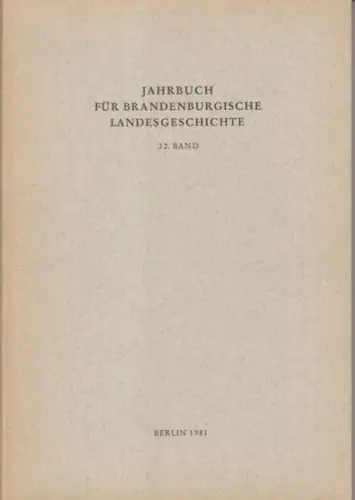 Jahrbuch für Brandenburgische Landesgeschichte. - herausgegeben von Eckart Henning und Werner Vogel. - mit Beiträgen von F. Giese, A. Grüneberg, W. Milde u. a: Jahrbuch für brandenburgische Landesgeschichte Band 32 / 1981. 