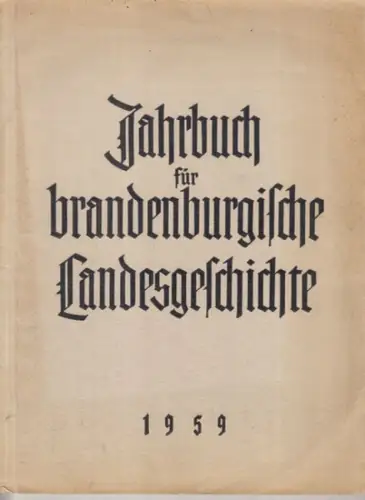 Jahrbuch für Brandenburgische Landesgeschichte. - herausgegeben von Martin Henning, Kurt Pomplun u. a. - Eberhard Faden über Martin Henning, Berthold Schulze, Walter Heynen u. a: Jahrbuch für brandenburgische Landesgeschichte Band 10 / 1959. 