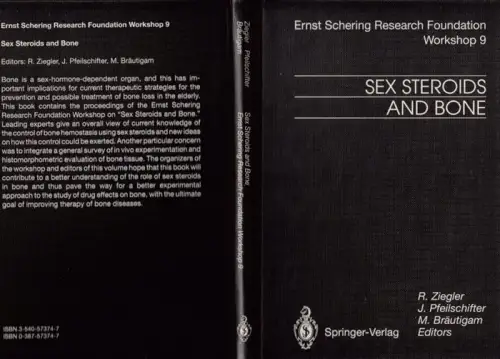 Ziegler, R. - J. Pfeilschifter, M. Bräutigam (Ed.): Sex Steroids and Bone (= Ernst Schering Research Foundation, Workshop 9). 