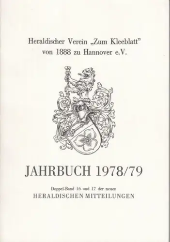 Heraldische Mitteilungen. - Heraldischer Verein Zum Kleeblatt von 1888 zu Hannover e.V. - Alfred Brecht, Günter Mattern und Ottfried Neubecker, Hans Horstmann u. a: Jahrbuch 1978 / 1979. Doppelband 16 und 17 der neuen Heraldischen Mitteilungen. 