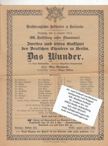 Programmzettel zu: Das Wunder. Von Carl Vollmoeller. - Sonntag, 4. Januar 1914. Zweites und letztes Gastspiel des Deutschen Theaters zu Berlin. - Musik von Engelbert Humperdinck, Regie: Max Reinhardt. - Darsteller: Asta Flemming, Mary Dietrich (nicht Marl