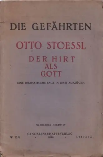 Stoessl, Otto: Der Hirt als Gott - Eine dramatische Sage in drei Aufzügen - IN:  Die Gefährten, drittes Jahr 1920, fünftes Heft. 