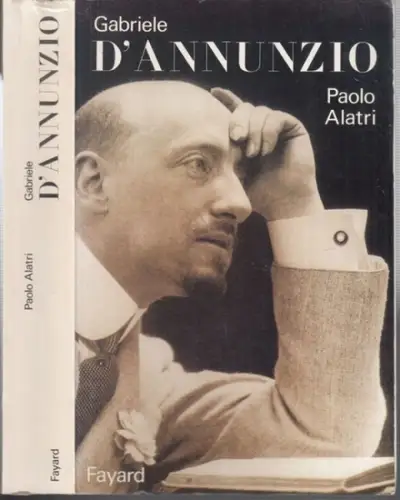 d'Annunzio, Gabriele. - Paolo Alatri: Gabriele d'Annunzio. 