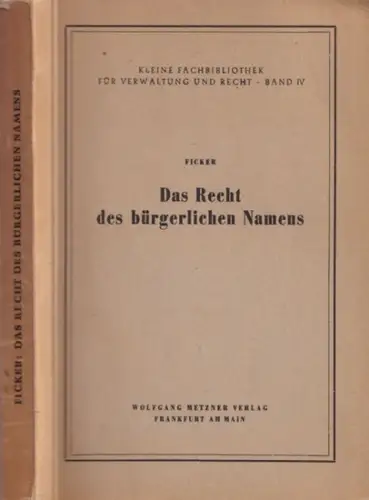 Das Recht des bürgerlichen Namens (= Kleine Fachbibliothek für Verwaltung und Recht, Band IV)