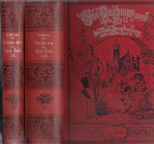 Klöden, Karl Friedrich von - Ernst Friedel (Bearb.): Die Quitzows und ihre Zeit - Bände 1-3 [von insgesamt 4] in 2 Büchern. Die Mark Brandenburg unter Kaiser Karl IV bis zur ihrem ersten Hohenzollerschen Regenten. 