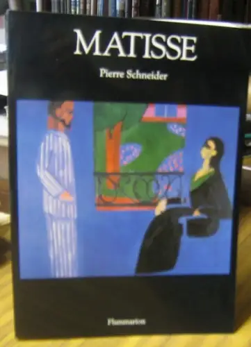 Matisse, Henri. - Pierre Schneider: Matisse. Nouvelle edition mise a jour. 