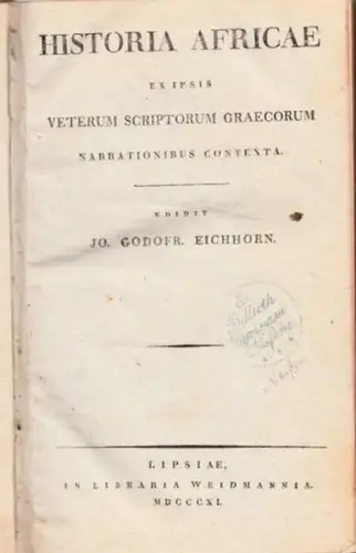 Afrika / Griechenland. - Eichhorn, Joh. Godofr. (Johann Gottfried; Hrsg.): Historia Africae ex ipsis veterum scriptorum Graecorum narrationibus contexta. - Historia Graeciae ex ipsis veterum scriptorum Graecorum narrationibus contexta. (= Antiqua historia