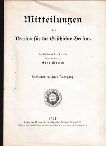 Mitteilungen des Vereins für die Geschichte Berlins - Martin, Hans (Hrsg.): MITTEILUNGEN DES VEREINS FÜR DIE GESCHICHTE BERLINS. Hrsg. von HANS MARTIN. Fünfundvierzigster (45). Jahrgang 1928. Komplett mit 4 Heften. 