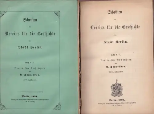 Schneider, L: Heft VIII und Heft XIV : Schriften des Vereins für die Geschichte der Stadt Berlin - Berlinische Nachrichten XVI. Jahrhundert UND Berlinische Nachrichten XVII. Jahrhundert. 