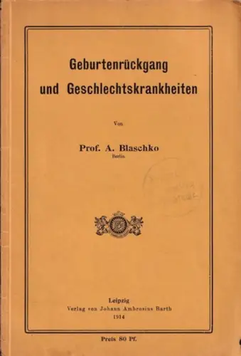 BLASCHKO, A: Geburtenrückgang und Geschlechtskrankheiten. 