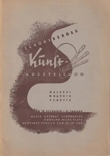 Arbeitsausschuss Schöneberger Kunstausstellung - Hans-Dirk Albu, Walter Schmock, Bertold Haag u.a: SCHÖNEBERGER KUNSTAUSSTELLUNG zum Jahreswechsel 1946 / 1947. Malerei-Graphik-Plastik. Mit einem Vorwort von Martin Winter. 