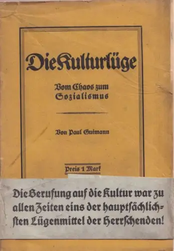 GUTMANN, PAUL: Die Kulturlüge. Vom Chaos zum Sozialismus. 