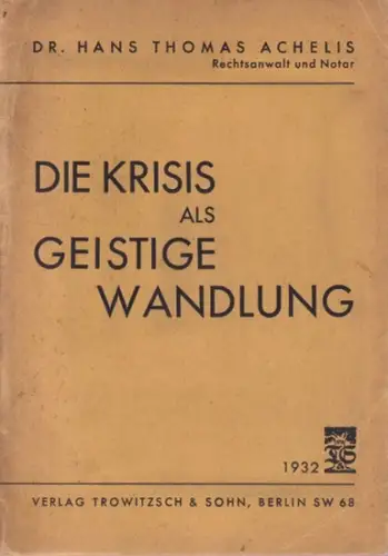 ACHELIS, HANS THOMAS: Die Krisis als geistige Wandlung. 