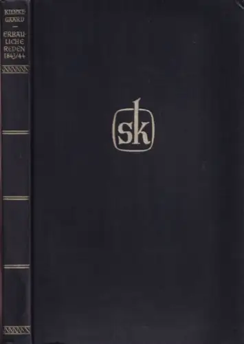 Kierkegaard, Sören - Emanuel Hirsch (Übers.): Vier erbauliche Reden 1844 - Drei Reden bei gedachten Gelegenheiten 1845 (= Gesammelte Werke, 13. und 14. Abteilung). 