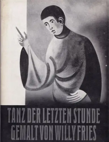 Fries, Willy: Tanz der letzten Stunde, gemalt von Willy Fries. 