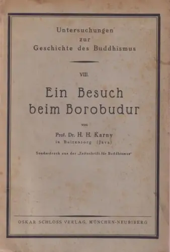 Karny, H.H: Ein Besuch beim Borobudur (= Untersuchungen zur Geschichte des Buddhismus VIII). 
