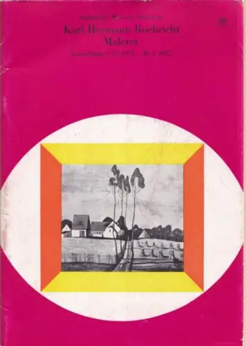 Roehricht, Karl Hermann - Staatliches Museum Schwerin (Hrsg.) - Heinz Kippnick, Eva Strittmatter u.a: Karl Hermann Roehricht - Malerei. Ausstellung 3.12.1971 - 30.1. 1972. 