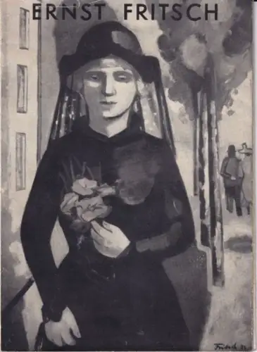 Fritsch, Ernst.- K.L. Skutsch (Text): Fritsch, Ernst. Bilder 1920 - 1953. Ausstellung März - April 1953, Haus am Waldsee, Berlin-Zehlendorf. 