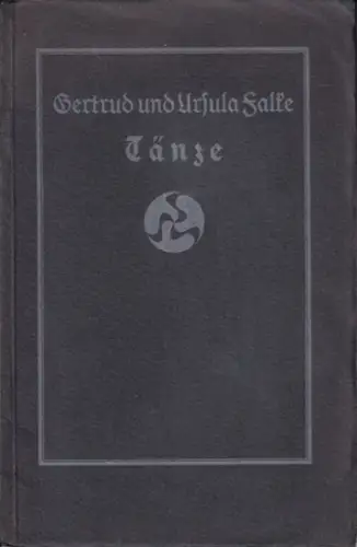 Falke, Gertrud und Ursula / Max Tepp (Hrsg.): Tänze. 