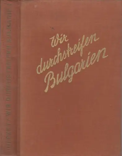 Huffzky, Hans. - mit einem Begleitwort von Walter von Molo. - illustriert von Armin Schönberg: Wir durchstreifen Bulgarien. Zehn deutsche Pfadfinder auf abenteuerlicher Grossfahrt. - signiert ! ( = Was Jungens erzählen, Band 13 ). 