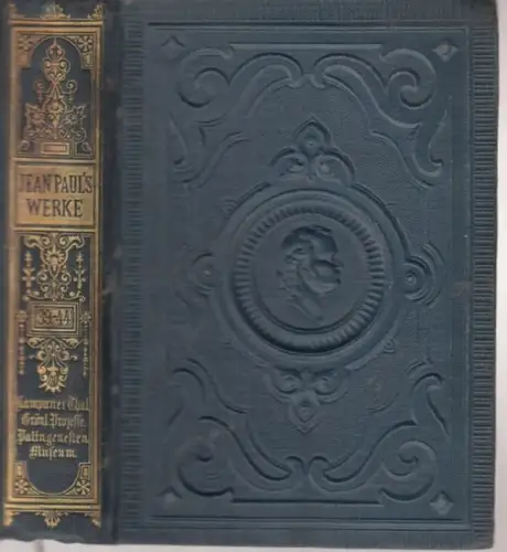 Jean Paul: Jean Pauls Werke. 39. 44. Theil in einem Band.   Inhalt: Das Kampaner Thal oder über die Unsterblichkeit der Seele; nebst einer.. 