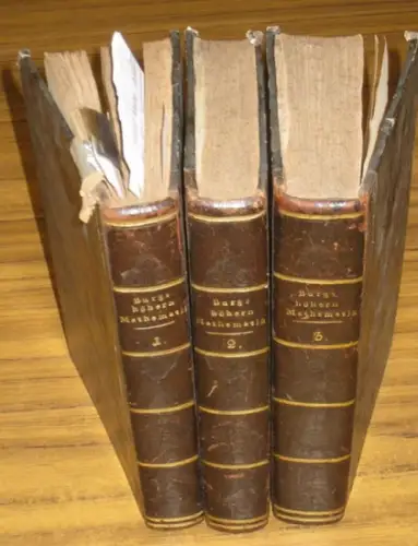 Burg, Adam: Ausführliches Lehrbuch der höhern Mathematik. Komplett in 3 Bänden. Mit besonderer Rücksicht auf die Zwecke des practischen Lebens. Erster Band Enthaltend: Die Lehre.. 
