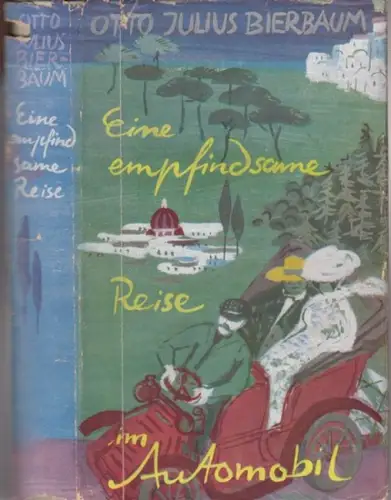 Bierbaum, Otto Julius. - illustriert von Ruth Stoffregen. - eingeleitet von Erhard Göpel: Eine empfindsame Reise im Automobil. 