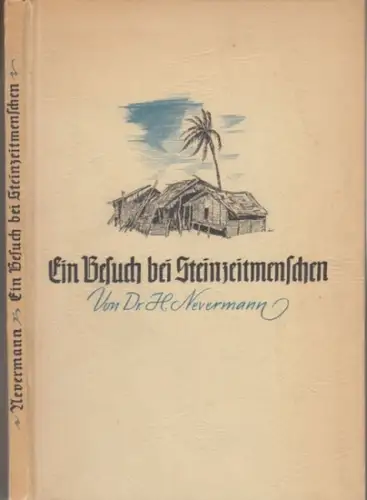 Nevermann, Hans: Ein Besuch bei Steinzeitmenschen. - signiert !. 
