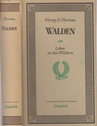 Thoreau, Henry. - eingeleitet von Walther Fischer. - übertragen von Anneliese Dangel: Walden oder Leben in den Wäldern ( = Sammlung Dieterich, 67 ). 