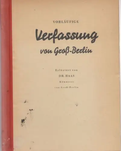 erläutert von Dr. Haas: Vorläufige Verfassung von Gross-Berlin. 