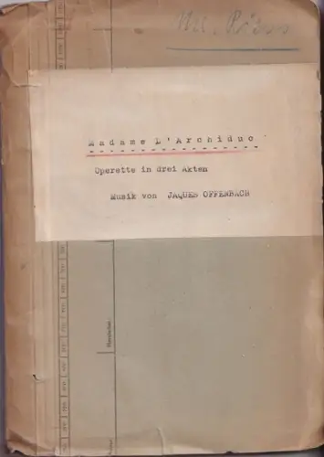Deutsches Theater Berlin.- Karl Kraus / Jacques Offenbach (Musik), Albert Millaud (Text): Madame L' Archiduc -Operette in der Akten (Textheft). 