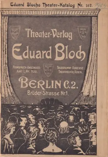 Theaterverlag Eduard Bloch (Hrsg.): Eduard Blochs Theater-Katalog Nr. 162. 